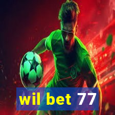 wil bet 77